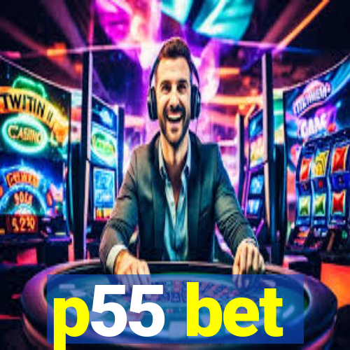 p55 bet